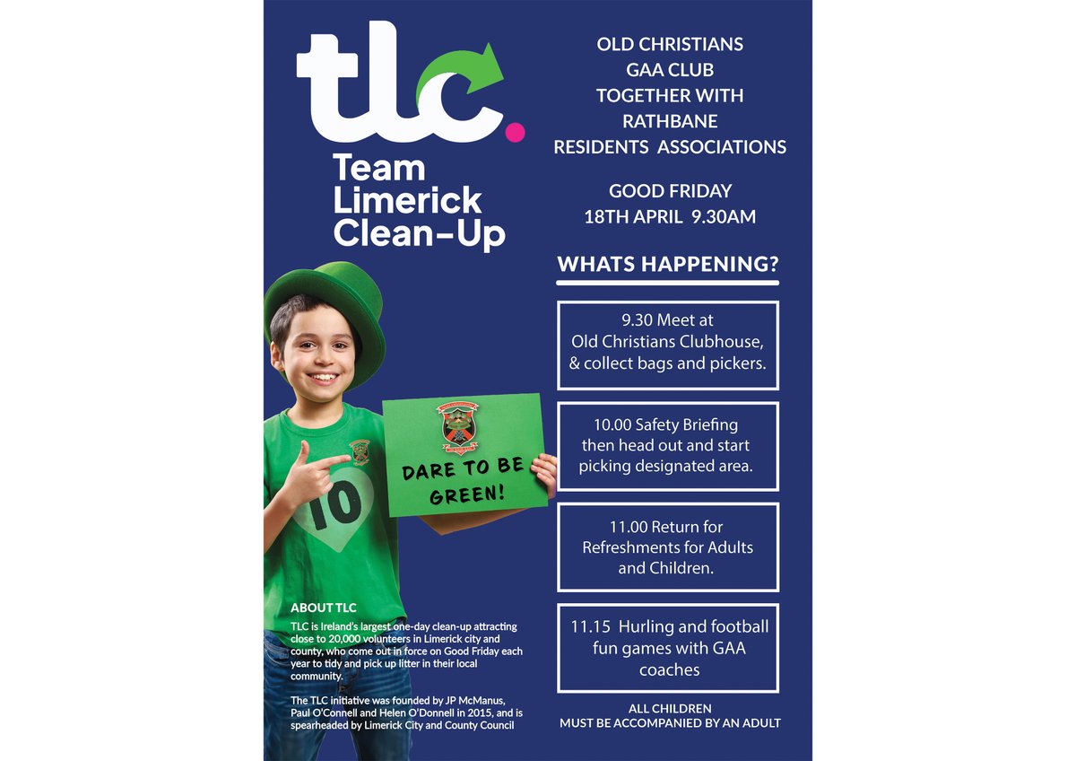 Old Christians GAA Club and Rathbane Residents Association are organizing the Team Limerick Clean-Up (TLC10) in their area. The event commences at 9:30 on Good Friday, April 18th, at the club's grounds. After refreshments.  GAA coaches will host hurling and football games.