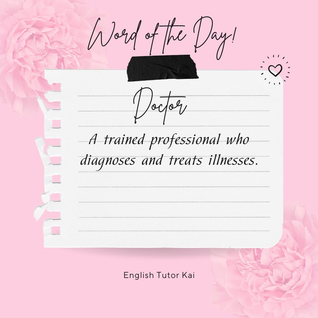 tutor_kai's tweet image. Are you interested in improving your English proficiency? Learning a new word a day can help increase your vocabulary. WORD OF THE DAY: DOCTOR #ClassIN #Acadsoc #EnglishTutor #englishclassonline #learningenglishonline #OnlineEnglishClass #onlineenglishteacher
