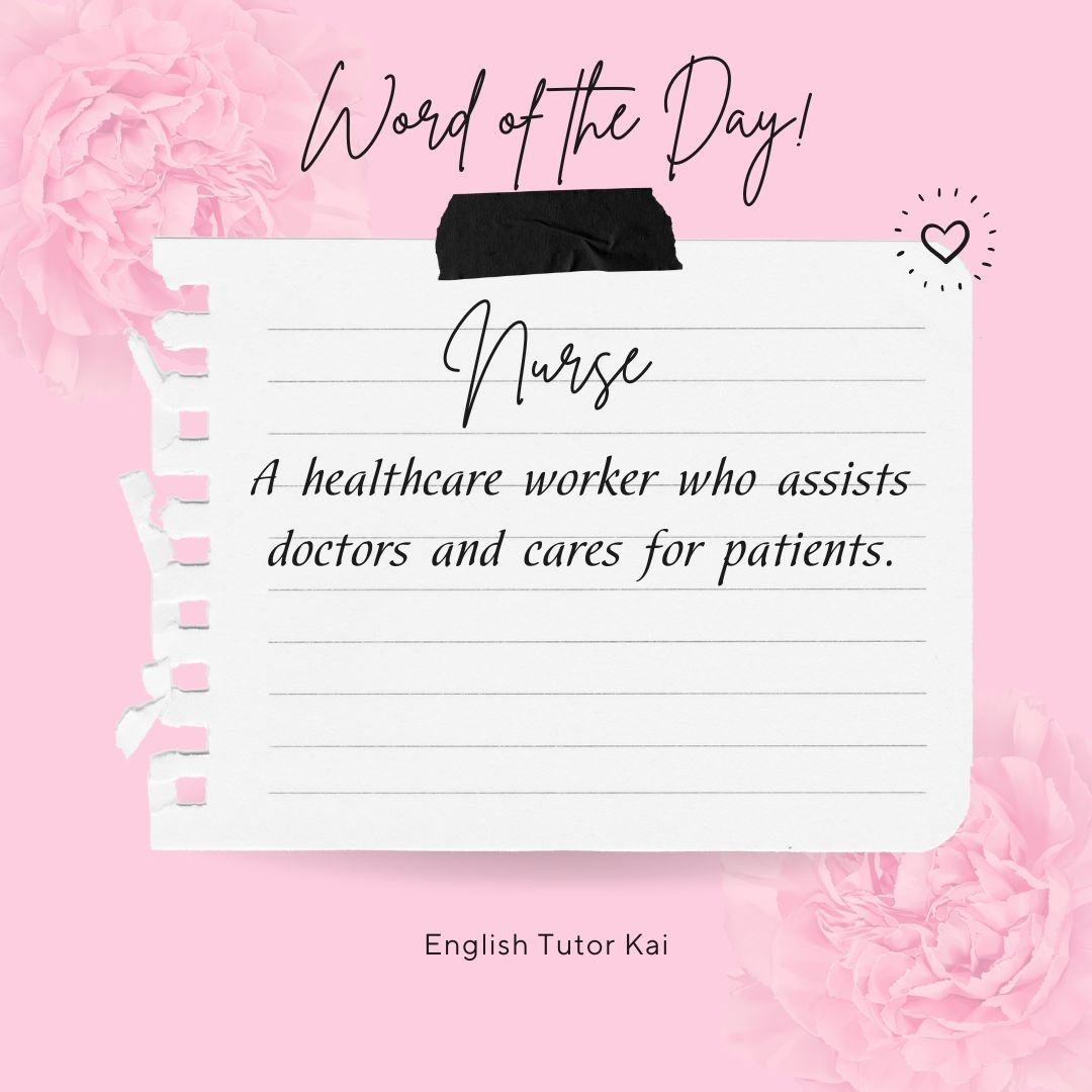 tutor_kai's tweet image. Are you interested in improving your English proficiency? Learning a new word a day can help increase your vocabulary. WORD OF THE DAY: NURSE #ClassIN #Acadsoc #EnglishTutor #englishclassonline #learningenglishonline #OnlineEnglishClass #onlineenglishteacher