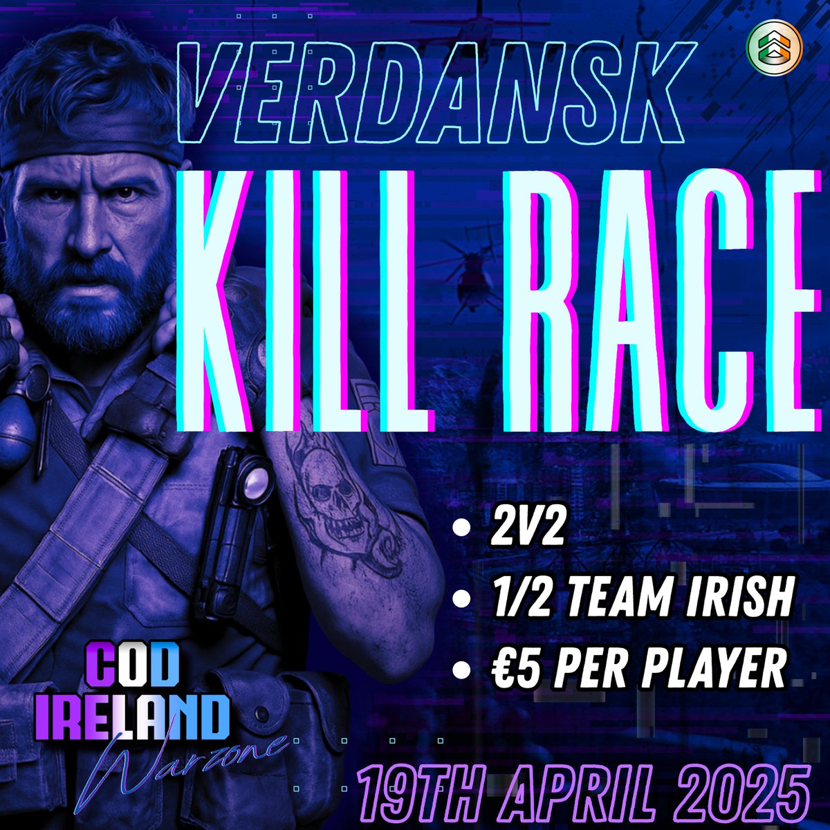 🟣THE COD IRELAND x WARZONE TOURNAMENT🔵

🏙️Verdansk is here and Ireland has it's first Warzone Tournament of 2025!

🔫2v2s
🇮🇪 1/2 of the team must be Irish
💰Prize Pool - 90% of entry fees paid (more entries, larger prize!)

🔴On the 19th April from 12PM, we go big in Verdansk!