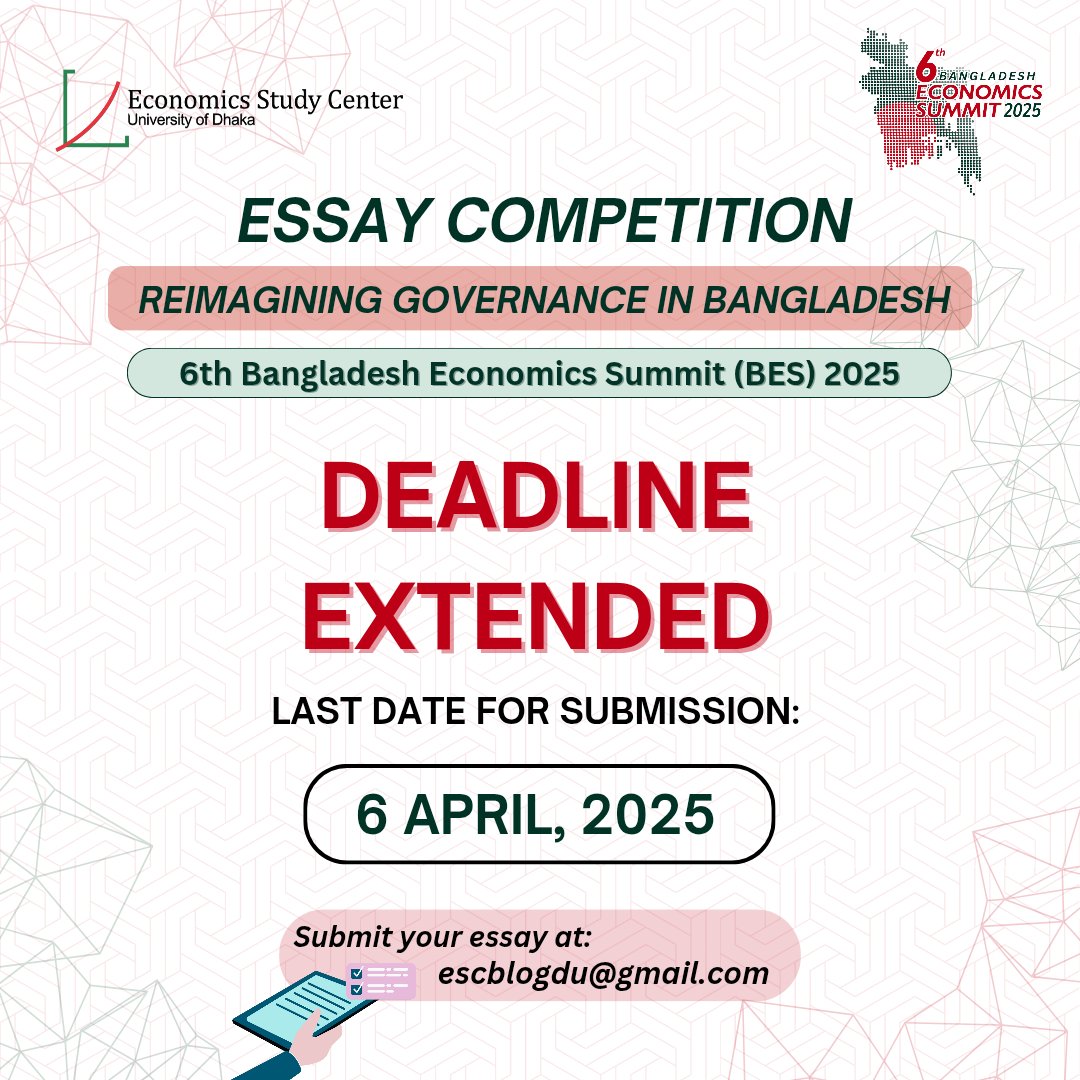 Economics Study Center | University of Dhaka (@esc_du) on Twitter photo 𝗗𝗲𝗮𝗱𝗹𝗶𝗻𝗲 𝗘𝘅𝘁𝗲𝗻𝗱𝗲𝗱!
Submissions for essay competition is extended until April 6, 2025!
📌 Submit your essays at: escblogdu@gmail.com
Find the deatils of essay competition here:
facebook.com/share/p/18vshB…
#BES2025 #essaywriting 𝗗𝗲𝗮𝗱𝗹𝗶𝗻𝗲 𝗘𝘅𝘁𝗲𝗻𝗱𝗲𝗱!
Submissions for essay competition is extended until April 6, 2025!
📌 Submit your essays at: escblogdu@gmail.com
Find the deatils of essay competition here:
facebook.com/share/p/18vshB…
#BES2025 #essaywriting