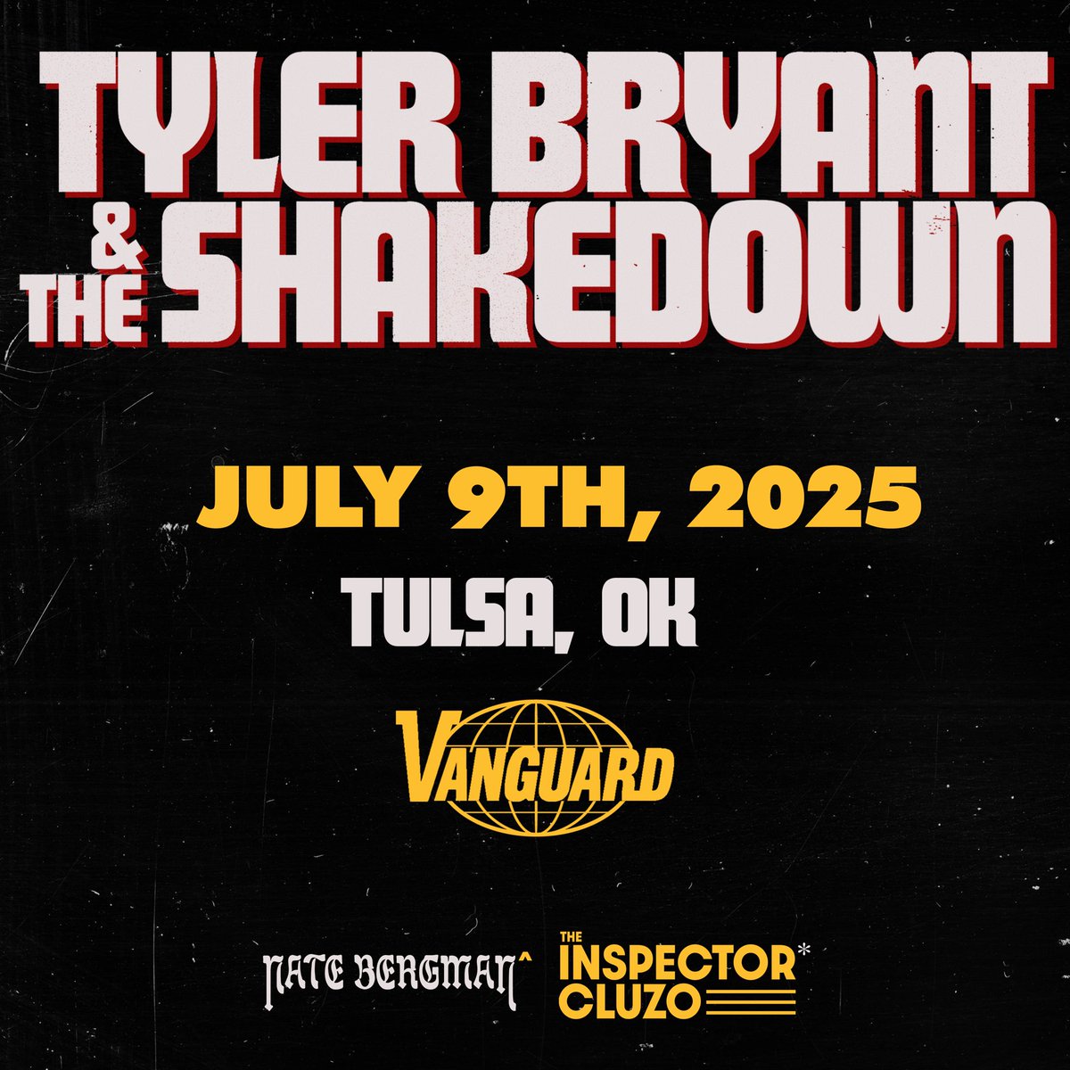 TBSD (@tbshakedown) on Twitter photo Five nights on fire with The Shakedoen, <a href="/inspectorcluzo/">The Inspector Cluzo</a> & <a href="/NathanMBergman/">NateBergmanSings</a>.
TICKETS ON SALE NOW!
tylerbryantandtheshakedown.com
July 5 Baton Rouge, LA
July 6 Houston, TX
July 8 Dallas, TX
July 9 Tulsa, OK
July 10 Omaha, Nebraska Five nights on fire with The Shakedoen, <a href="/inspectorcluzo/">The Inspector Cluzo</a> & <a href="/NathanMBergman/">NateBergmanSings</a>.
TICKETS ON SALE NOW!
tylerbryantandtheshakedown.com
July 5 Baton Rouge, LA
July 6 Houston, TX
July 8 Dallas, TX
July 9 Tulsa, OK
July 10 Omaha, Nebraska