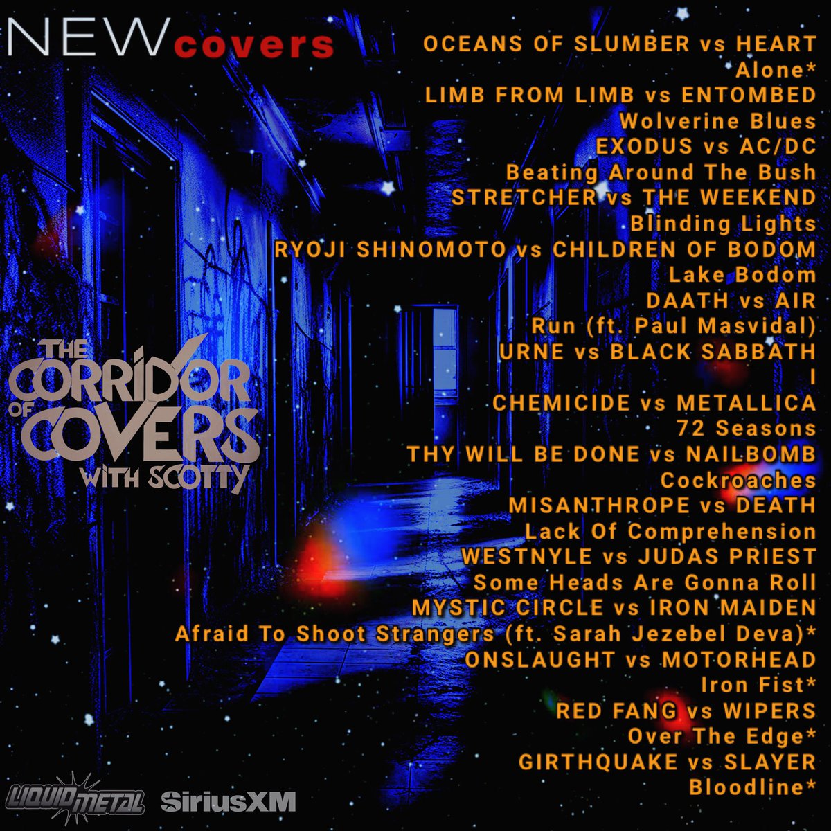 SiriusXM Liquid Metal (@fnliquidmetal) on Twitter photo #corridorofcovers w/ #Scotty on <a href="/fnliquidmetal/">SiriusXM Liquid Metal</a> .. NEW Covers w/ 5 Corridor Debuts*
π€π€π€
Thurs 6pET β’ Fri 2pET
Sat 10pET β’ Sun 4pET
Tues 10aET β’ Anytime in @siriusxm App
#metal #heavymetal #headbanger #metalhead #metalcovers #coversong #thrashmetal #deathmetal #doommetal #corridorofcovers w/ #Scotty on <a href="/fnliquidmetal/">SiriusXM Liquid Metal</a> .. NEW Covers w/ 5 Corridor Debuts*
π€π€π€
Thurs 6pET β’ Fri 2pET
Sat 10pET β’ Sun 4pET
Tues 10aET β’ Anytime in @siriusxm App
#metal #heavymetal #headbanger #metalhead #metalcovers #coversong #thrashmetal #deathmetal #doommetal