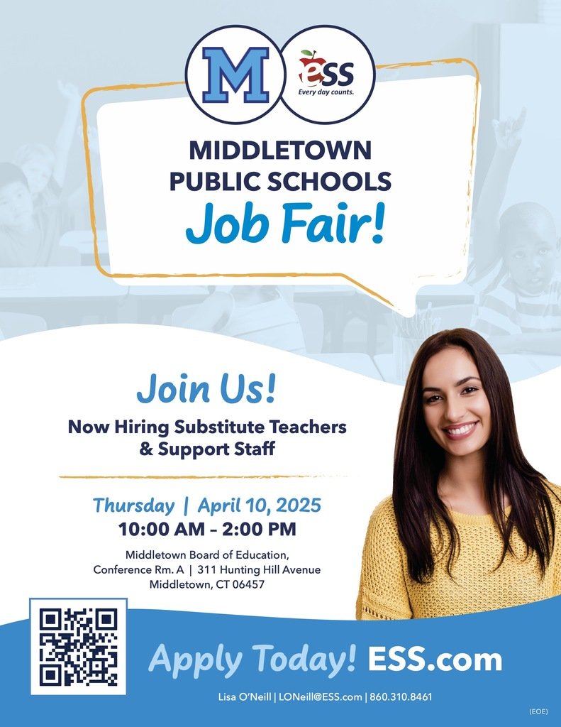 Substitute Teachers &amp; Support Staff Job Fair
When? Thursday, April 10, 2025; from 10:00 A.M. to 2:00 P.M.
Where? Middletown Board of Education, Conference Rm. A, 311 Hunting Hill Avenue, Middletown, CT 06457
Questions? Contact: Lisa O'Neill at LONeill@ESS.com or 860.310.8461