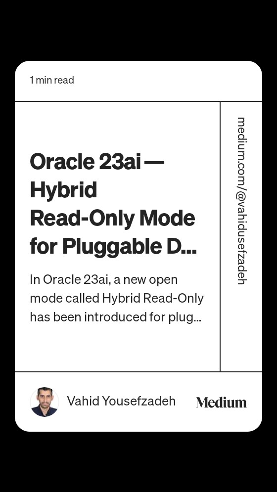 Read “Oracle 23ai — Hybrid Read-Only Mode for Pluggable Databases“ by Vahid Yousefzadeh on Medium: medium.com/@vahidusefzade…