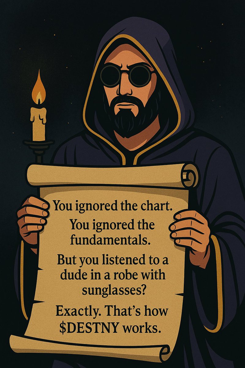 destnycoin's tweet image. You ignored the chart.
You ignored the fundamentals.
But you listened to a dude in a robe with sunglasses?
Exactly. That’s how $DESTNY works.

#DESTNY #MemeCoinLogic #SeeriousSays #TONcoin #Web3Magic #CryptoCult