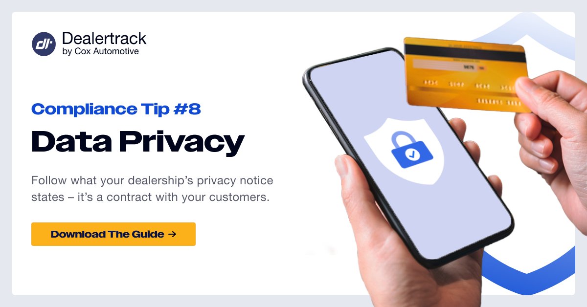 A privacy notice is considered a contract with your customers, so make sure your dealership follows what it states. Download the free 2025 Dealertrack Compliance Guide to find out more: cox.auto/uidd2
