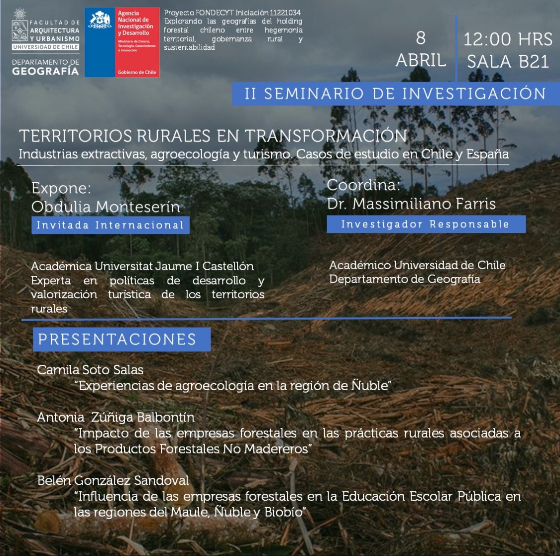 II Seminario de Investigación! 🌿
Territorios rurales en transformación: industrias extractivas, agroecología y turismo. Casos de estudio en Chile y España.
📅 Martes 8 de abril
🕛 12:00 hrs
Sala B21 - FAU, Universidad de Chile
🔎 Organiza: Proyecto FONDECYT Iniciación 11221034