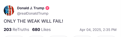 👊 "ONLY THE WEAK WILL FAIL!"

- President Trump