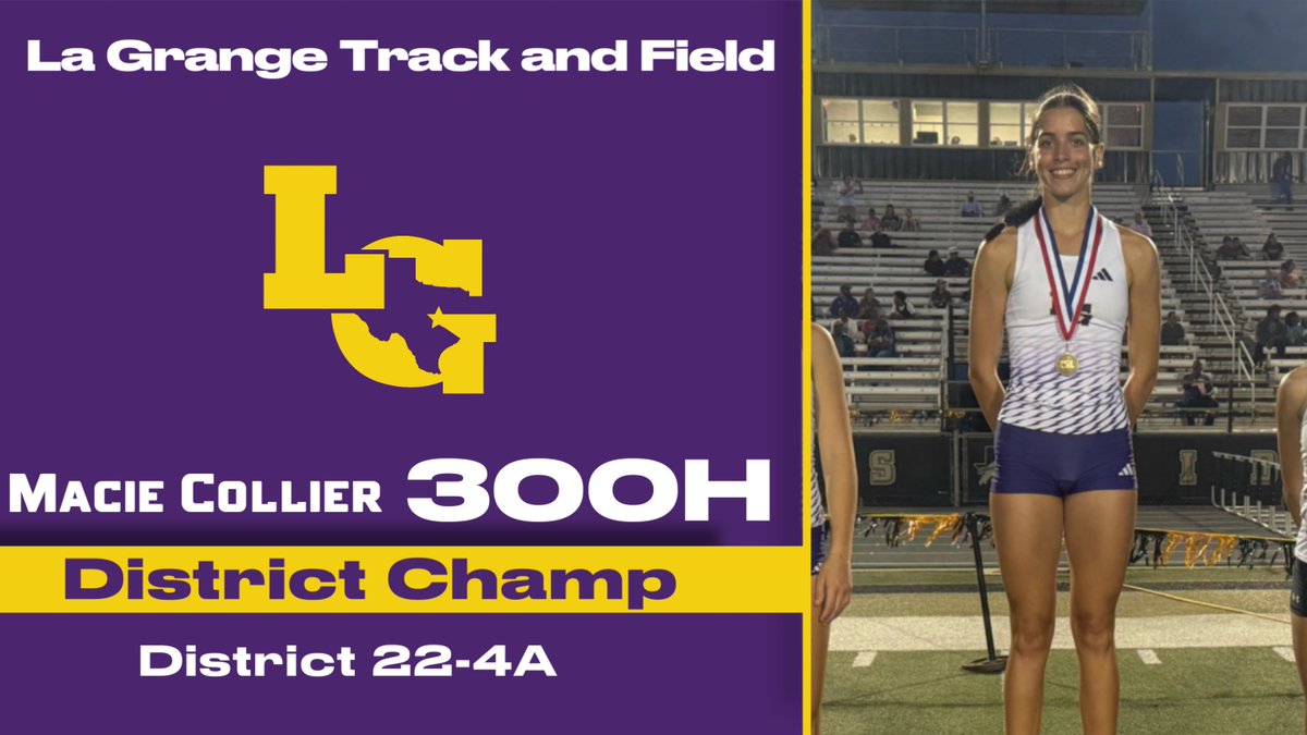 Congrats to Macie Collier, District 22-4A District Champion in the 300 hurdles with a time of 46.58