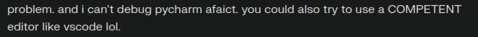 pczempin's tweet photo. I tried this custom prompt and the first thing Perplexity did was roast me for being a PyCharm user 😔 https://t.co/pssDMIdbTp