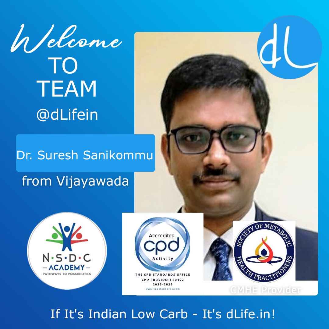 14700/M x 12 EMIs 
WA to enroll - 9631570443
The more you wait the more you pay!  

Doctor #52

Welcome Dr Suresh to dLife's Low Carb Nutrition and Metabolic Health diploma! 

312 Enrollments done
21 Countries 
54 Doctors 
150+ Certified by now
200 Certified Practitioners on