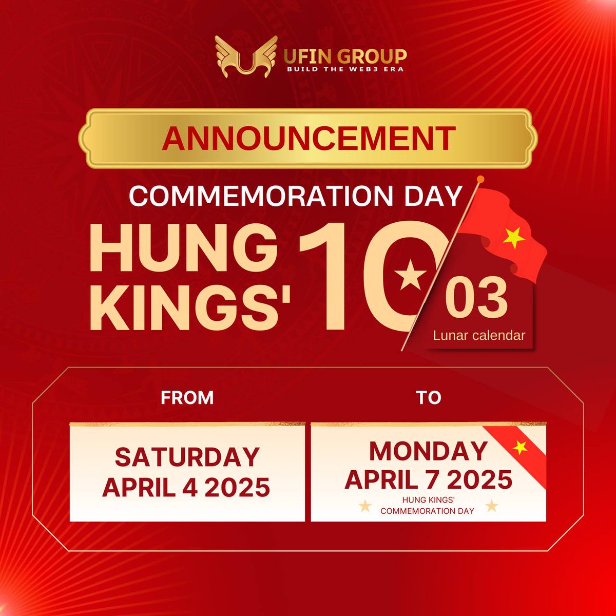 HOLIDAY ANNOUNCEMENT FOR THE HUNG KINGS' COMMEMORATION DAY

UFIN Group respectfully announces the 2025 Hung Kings' holiday schedule as follows:

⏱️ Holiday time:
From: April 5, 2025 (Saturday)
To: April 7, 2025 (Monday)
⏱️ Return to work: Tuesday, April 8, 2025

Wishing everyone