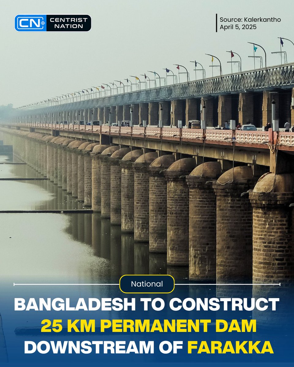 centristnattv's tweet photo. Bangladesh to construct 25 km permanent Dam downstream of Farakka

#bangladesh https://t.co/CokytCAOWb