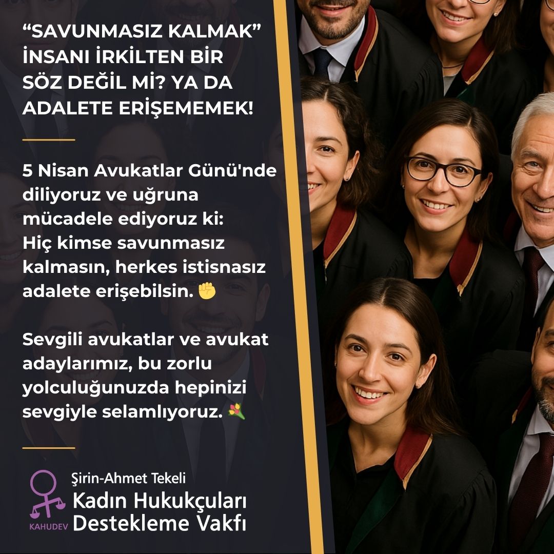 “Savunmasız kalmak” ya da adalete erişememek… ⚖️ 5 Nisan Avukatlar Günü’nde diliyoruz ve mücadele ediyoruz ki: Kimse savunmasız kalmasın, herkes adalete erişebilsin. Avukatlarımıza sevgiyle… ✊💐