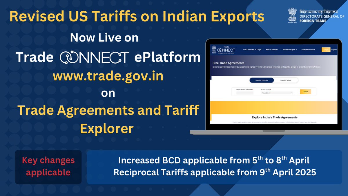 📢 Revised US Trade Tariffs on Indian Exports now live on Trade Connect ePlatform! 

Check tariffs on your products via Trade Agreements &amp; Tariff Explorer:
🔗 trade.gov.in/pages/free-tra…

 Key Changes:
▪ Higher BCD: 5–8 Apr
▪ Reciprocal Tariffs: from 8 Apr '25
