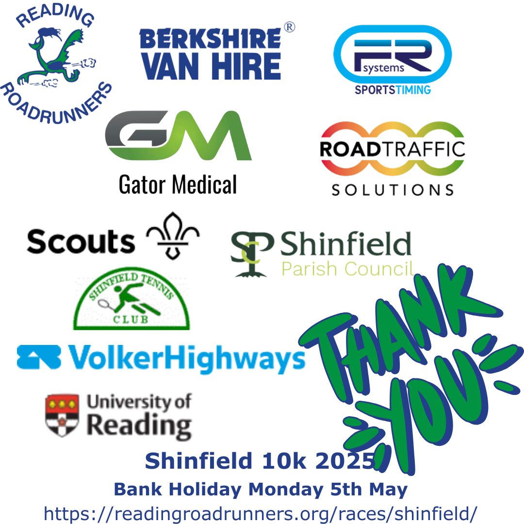 Just a BIG THANK YOU to the supporters who help us put the Shinfield 10k on!

<a href="/berkshirevans/">Berkshire Van Hire</a> 
<a href="/frsystems/">FR Systems</a> 
<a href="/GatorMedical13/">Gator Medical</a> 
<a href="/RTS_Limited/">RoadTrafficSolutions</a> 
<a href="/1stShinfield/">1st Shinfield Scouts</a> 
Shinfield Parish Council 
<a href="/ShinfieldTennis/">Shinfield Tennis</a> 
<a href="/VolkerHighways/">VolkerHighways</a> 
<a href="/UniofReading/">Uni of Reading</a> 
 
Entries are open!
entryhub.co.uk/2025-shinfield…