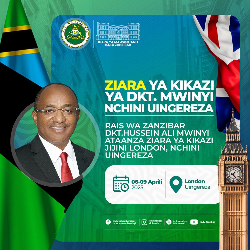 📍London

▪️RAIS MWINYI KUELEKEA UINGEREZA KUSHIRIKI MKUTANO WA CTIS

Rais wa Zanzibar na Mwenyekiti wa Baraza la Mapinduzi Mhe, Dkt.Hussein Ali Mwinyi ataondoka nchini leo kuelekea Jijini London, nchini Uingereza kwa ziara ya kikazi kuanzia tarehe 6 hadi 9 Aprili 2025 kwa ajili