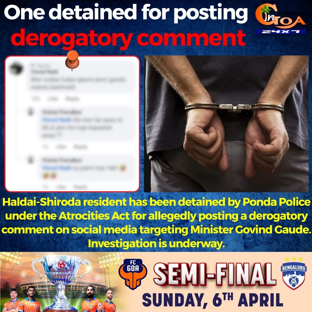 InGoa24x7's tweet photo. One detained for posting derogatory comment Haldai-Shiroda resident has been detained by Ponda Police under the Atrocities Act for allegedly posting a derogatory comment on social media targeting Minister Govind Gaude.

#goa #goanews #detained #derogatoryComment https://t.co/RyN6n4ilEo