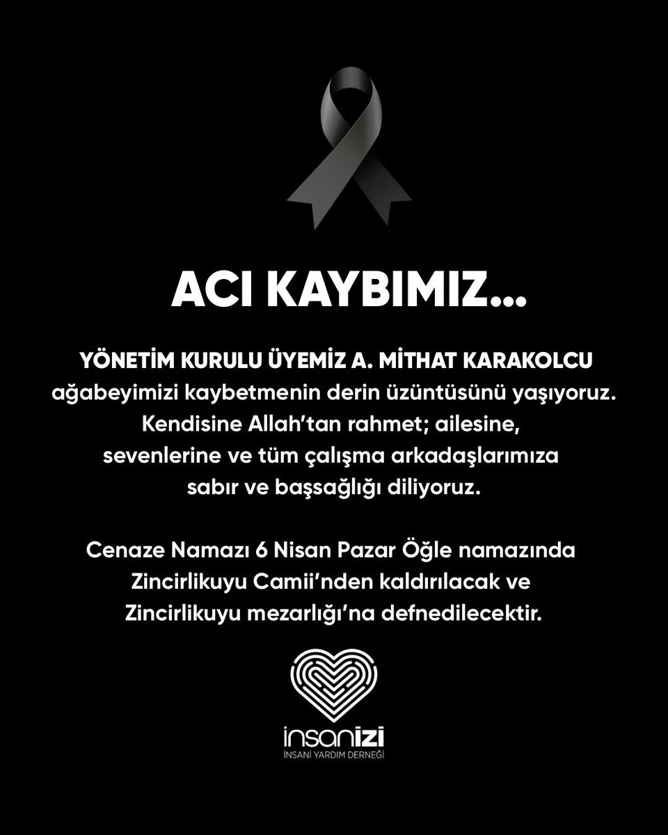 Yönetim Kurulu Üyemiz A. Mithat Karakolcu ağabeyimizi kaybetmenin derin üzüntüsünü yaşıyoruz.Kendisine Allah’tan rahmet; ailesine, sevenlerine ve tüm çalışma arkadaşlarımıza 
sabır ve başsağlığı diliyoruz.

Cenaze Namazı 6 Nisan Pazar Öğle namazında Zincirlikuyu Camii’nden