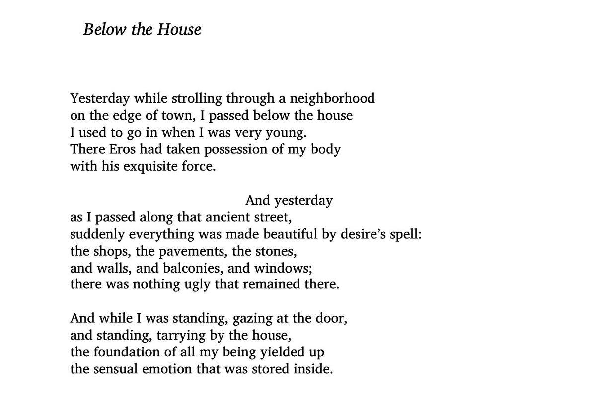 C.P. Cavafy (@ccavafy) on Twitter photo “Suddenly everything was made beautiful by desire’s spell.”
– C.P. Cavafy, “Below the House”, translated by <a href="/DAMendelsohnNYC/">Daniel Mendelsohn</a>
#poetry #cavafy “Suddenly everything was made beautiful by desire’s spell.”
– C.P. Cavafy, “Below the House”, translated by <a href="/DAMendelsohnNYC/">Daniel Mendelsohn</a>
#poetry #cavafy