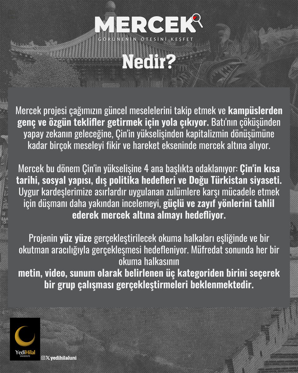 Çağımızın güncel meselelerine mercek tutarak özgün teklifler ortaya koyacağımız, Mercek projesi başlıyor. 🔍

Bu dönem ele alacağımız konu, "Çin". Çin'i tarihi, sosyal yapısı, dış politika hedefleri ve Doğu Türkistan siyaseti üzerinden okuyacağız. ⛓‍💥

Görünenin ötesini