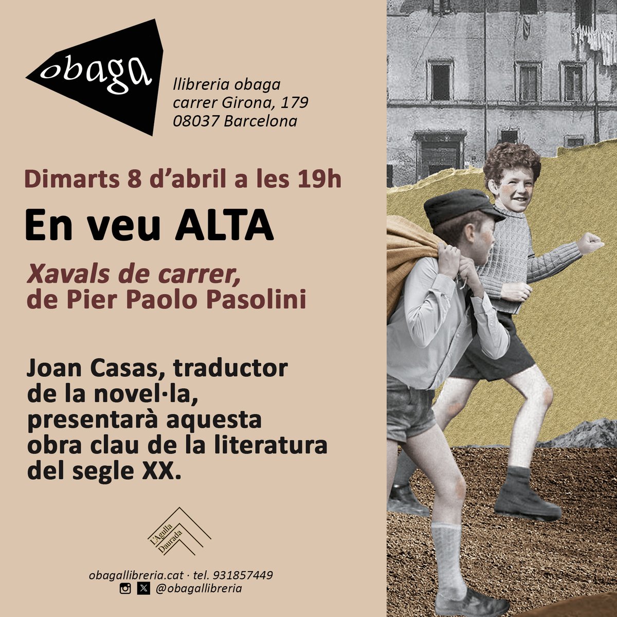 Obaga Llibreria (@obagallibreria) on Twitter photo Dimarts a les 19h, Joan Casas dedicarà tota una sessió d'En veu ALTA al llibre "Xavals de carrer" de Pier Paolo Pasolini traduïda per ell i publicada per <a href="/LAgullaDaurada/">L'Agulla Daurada</a> Dimarts a les 19h, Joan Casas dedicarà tota una sessió d'En veu ALTA al llibre "Xavals de carrer" de Pier Paolo Pasolini traduïda per ell i publicada per <a href="/LAgullaDaurada/">L'Agulla Daurada</a>