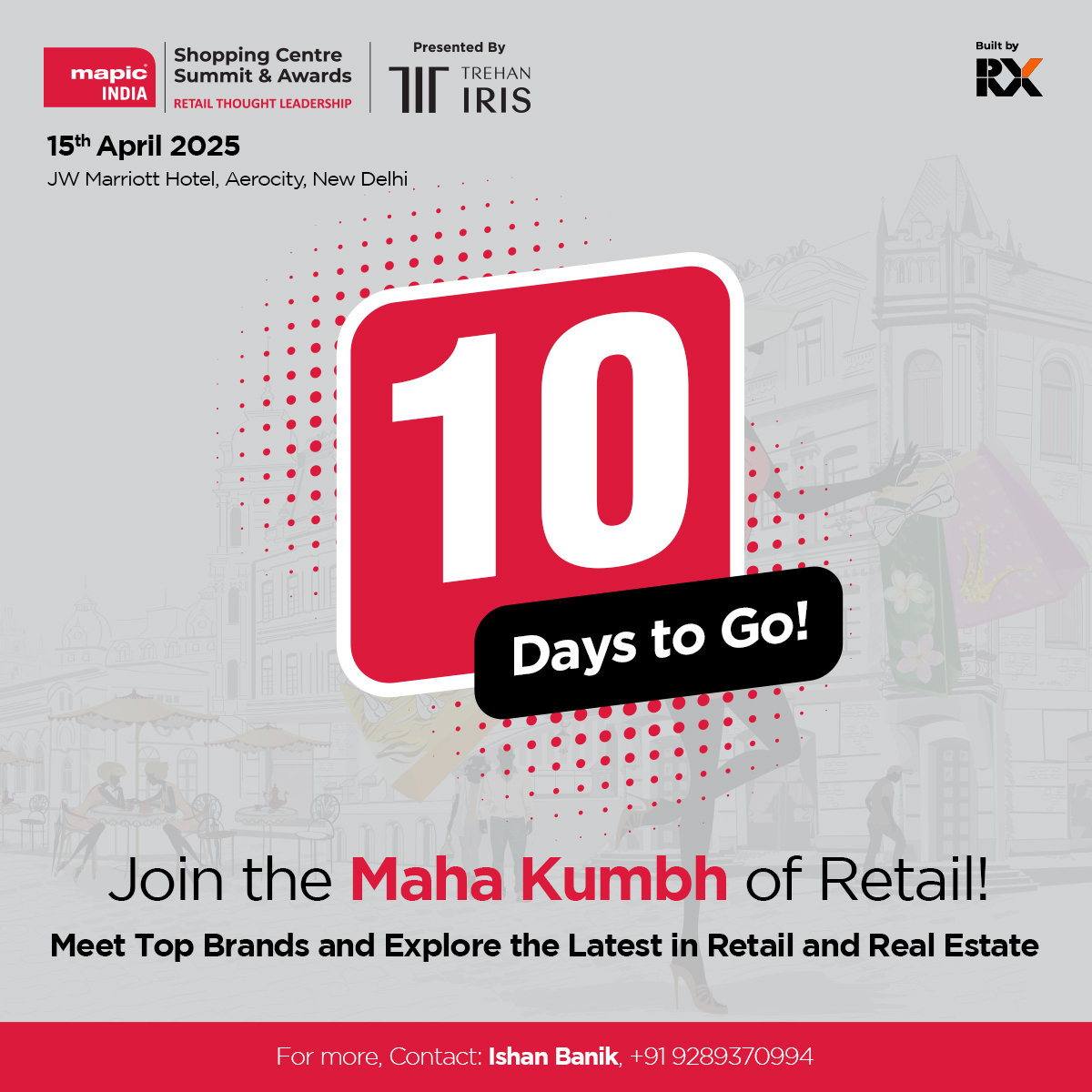 Only #10Days to Go! Join the #MahaKumbh of Retail!
Connect with the driving forces shaping India's retail and real estate landscape.

Gain Exclusive Industry Insights from thought      leaders in the Summit: cutt.ly/MeVPL7kG
 
15th April 2025 | JW Marriott, New Delhi