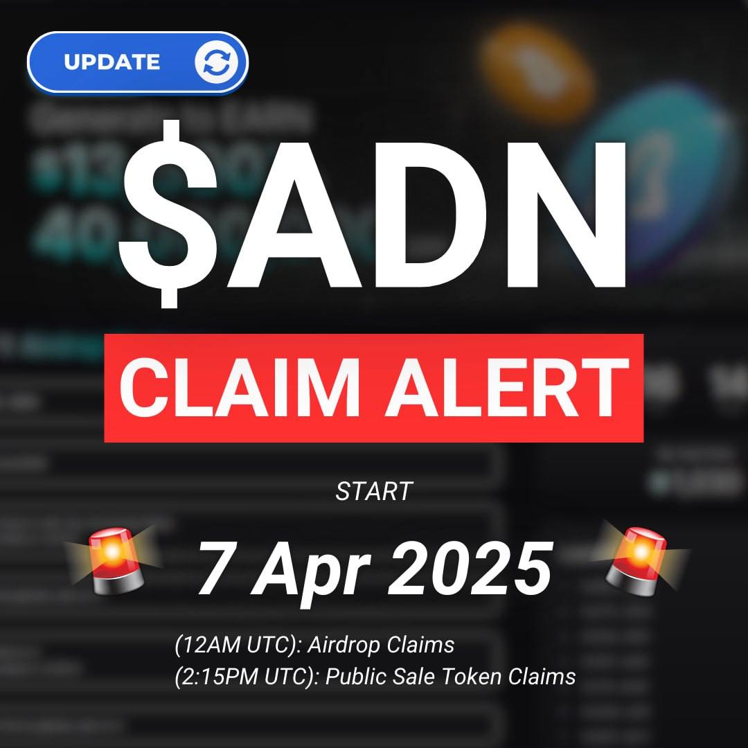🚨 $ADN CLAIM ALERT 🪙 April 7, 2025. 

Airdrop Participants:
Claim your $ADN tokens starting 12:00AM UTC, April 7, 2025.

Public Sale Participants:
Claim your $ADN tokens starting 2:15PM UTC, April 7, 2025.

Important notes:

1️⃣ The verification page may open BEFORE the claiming