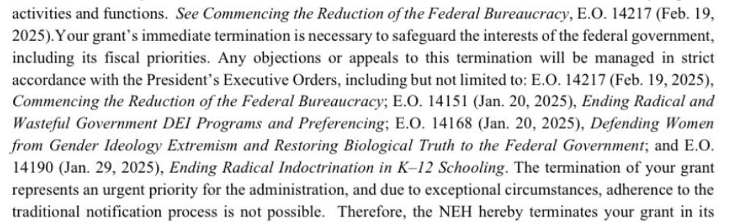 Scholars sharing the ridiculous letter from NEH (National Endowment for the Humanities) canceling their faculty fellowships, the ones that would allow them to get a year off from teaching, this includes young scholars on tenure-track who need these fellowships to finish their