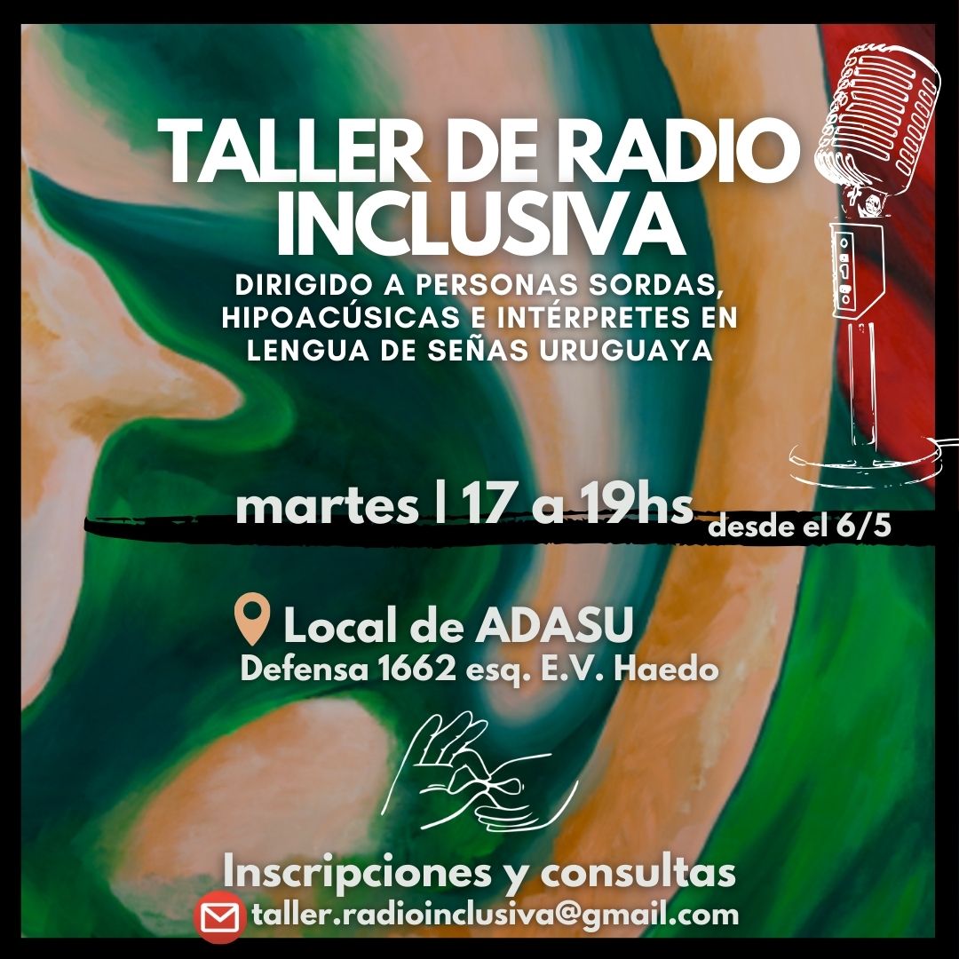📻 TALLER 📻

Dirigido a personas sordas, hipoacúsicas e intérpretes en LSU. Las personas socias de ADASU con estas características tendrán un 20% de descuento. 

Por costos, más info e inscripciones:                                         taller.radioinclusiva@gmail.com