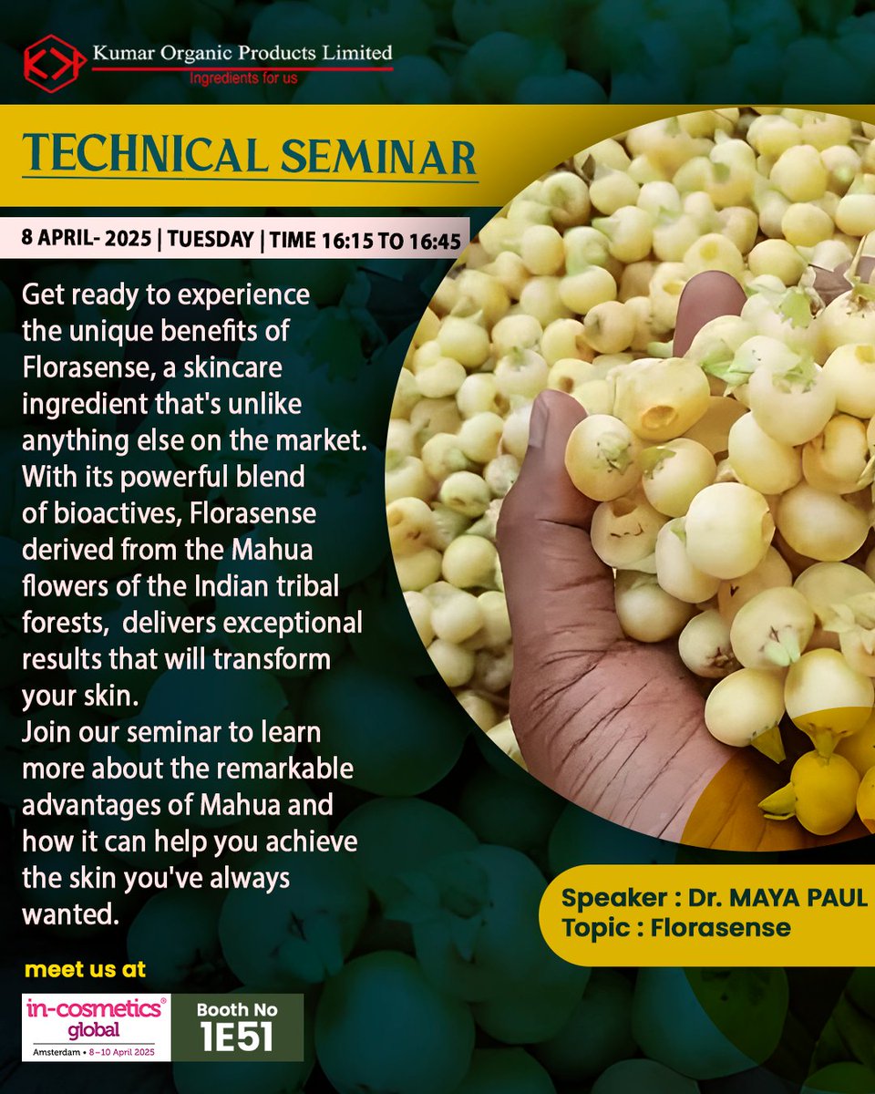 KumarOrganic's tweet image. 🌿 Excited for in-cosmetics global 2025?
Join our Technical Seminar on Florasense – a unique bioactive from Mahua flowers.
   April 8 | ⏰ 16:15–16:45
📍 Booth 1E51
🎙 Dr. Maya Paul
🔗 Book a meeting: kumarorganic.net/contact/
#InCosmetics #SkincareInnovation #Florabotanicals #Kopl