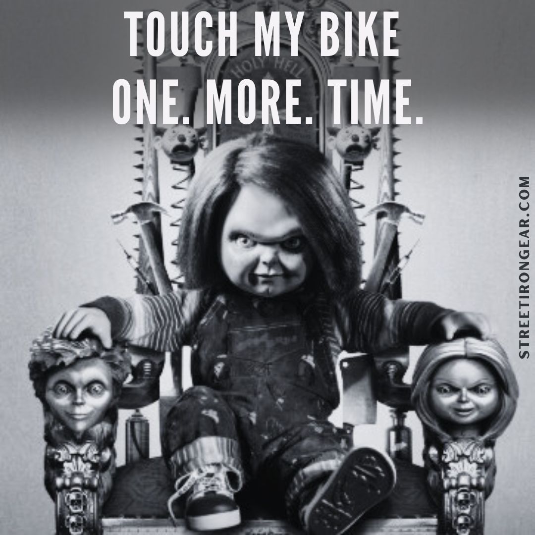 StreetIronGear's tweet image. We ride with love, but touch the bike again and Chucky’s coming for ya.

#MotorcycleHumor #TwoWheelLife #StreetIronGear #ProtectTheRide #DontTouchTheBike