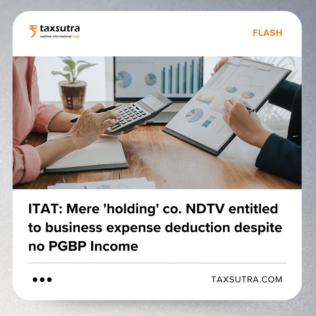 Taxsutra's tweet photo. In a significant ruling, ITAT allows NDTV Network's substantial business expense claim, rejects Revenue's contention that the assessee being a mere holding/investment co...
Read the ruling here >> https://t.co/7hkXw5gPS6
#Taxsutra #tax #ITAT #NDTV #PGBP #business https://t.co/i4Zeyn84Az