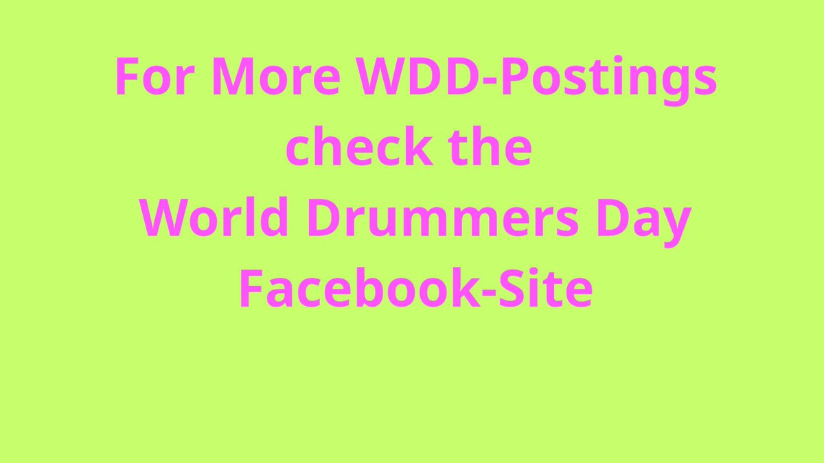 Unfortunately, it was not possible to publish everything here, so please check WDD on Facebook.  

#WorldDrummersDay