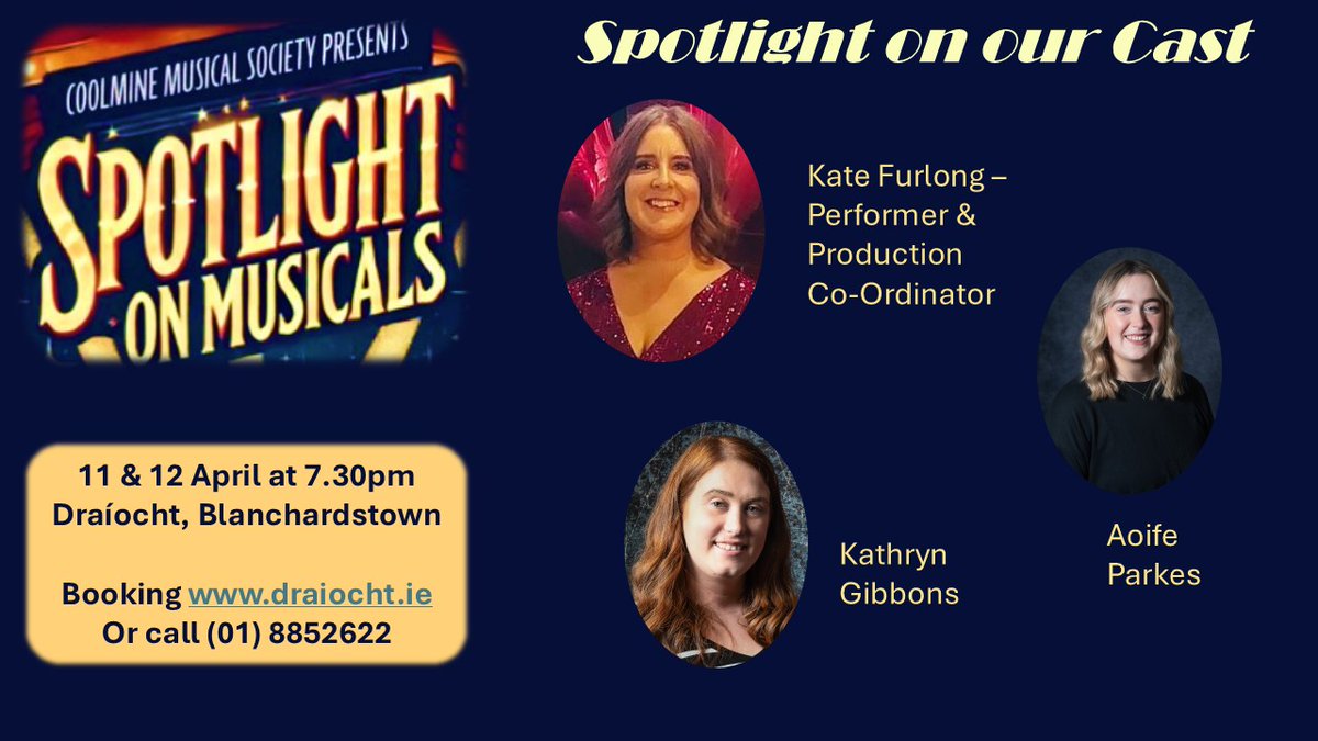 Today meet Kate Furlong – our Chairperson, Production Co-Ordinator &amp; a performer! Joining her are Aoife Parkes &amp; Kathryn Gibbons – more talented members of CMS. Don’t miss your chance - click the link to book your tickets now or call (01) 8852622.
Remember – 11th &amp; 12th April!