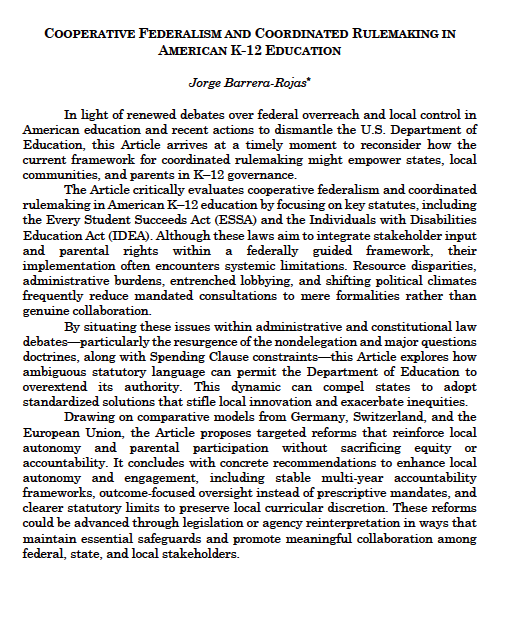 Jorge Barrera-Rojas (@jorgebarrerar) on Twitter photo I’m thrilled to share that my latest piece, “Cooperative Federalism and Coordinated Rulemaking in K–12 Education,” is now forthcoming in 104 <a href="/TexasLrev/">Texas Law Review</a> (2026). Amid the ongoing debates on federal overreach and recent efforts to dismantle the U.S. Department of Education, this I’m thrilled to share that my latest piece, “Cooperative Federalism and Coordinated Rulemaking in K–12 Education,” is now forthcoming in 104 <a href="/TexasLrev/">Texas Law Review</a> (2026). Amid the ongoing debates on federal overreach and recent efforts to dismantle the U.S. Department of Education, this