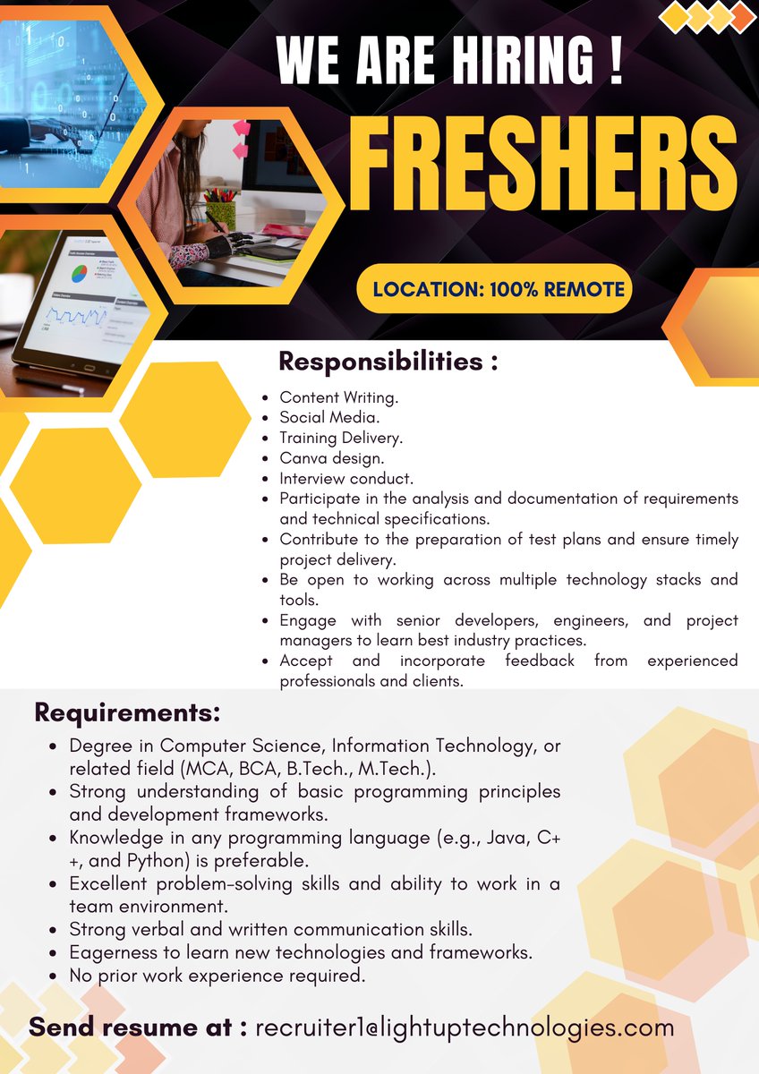 Hi,
We are hiring MCA/BCA/BE/B.Tech./M.Tech. Freshers. This is 100% work from home job. Please send resume at recruiter1@lightuptechnologies.com