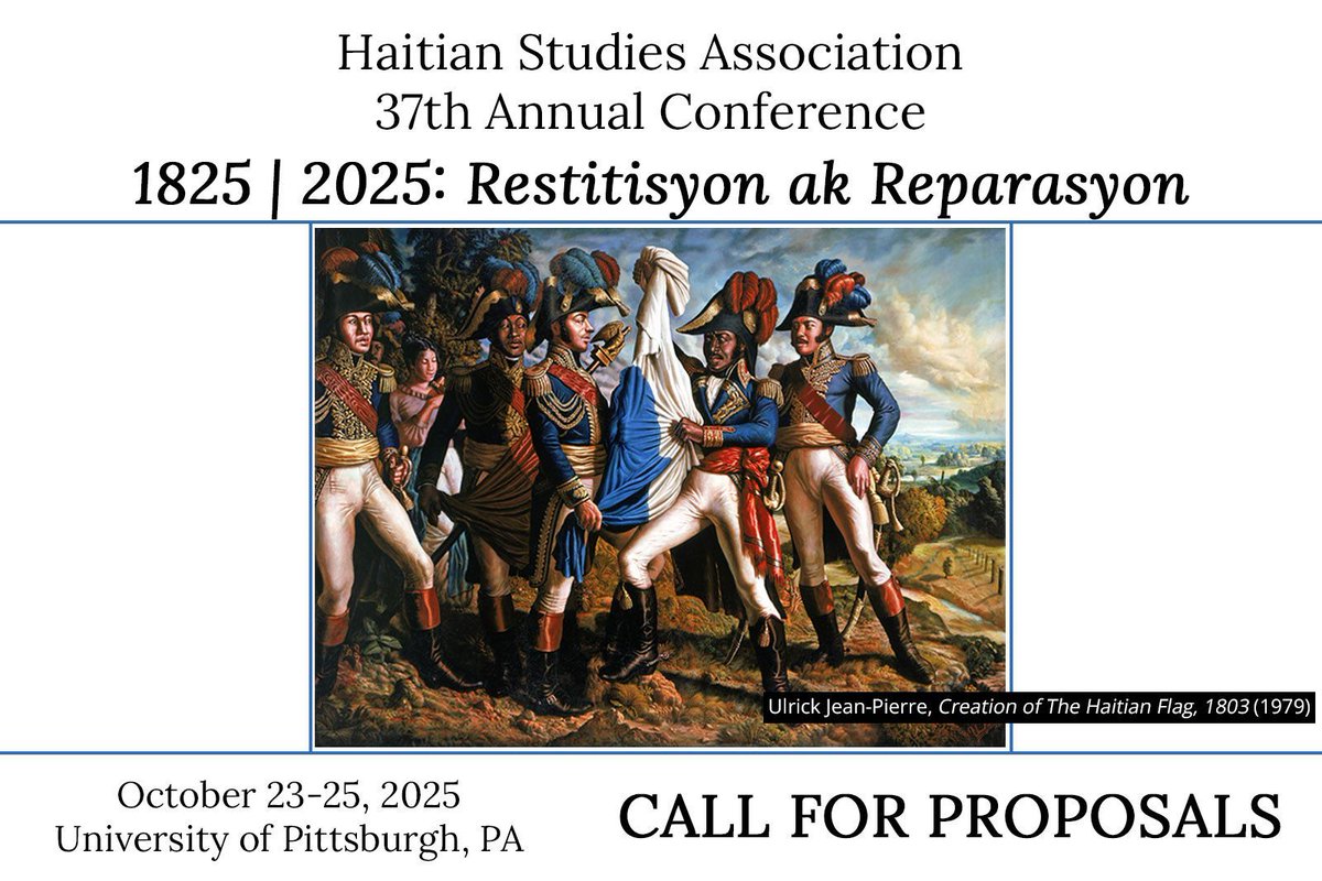 Haitian Studies Association Annual Conference - "1825 | 2025: Restitisyon ak Reparasyon"

Final Reminder for our Call for Proposals (deadline tomorrow)

buff.ly/718uWX6