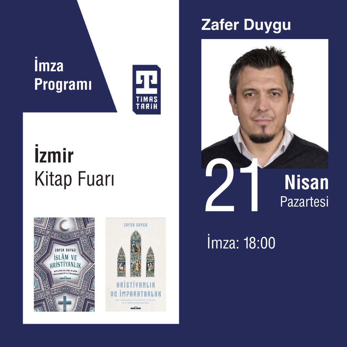 Zafer Duygu (@duyguzafer) on Twitter photo İzmirli hemşehrilerim!
21 Nisan Pazartesi günü saat 18:00’de İzmir Kitap Fuarı’na beklerim. Nasipse orada olacağım.
<a href="/timastarih/">Timaş Tarih</a> İzmirli hemşehrilerim!
21 Nisan Pazartesi günü saat 18:00’de İzmir Kitap Fuarı’na beklerim. Nasipse orada olacağım.
<a href="/timastarih/">Timaş Tarih</a>