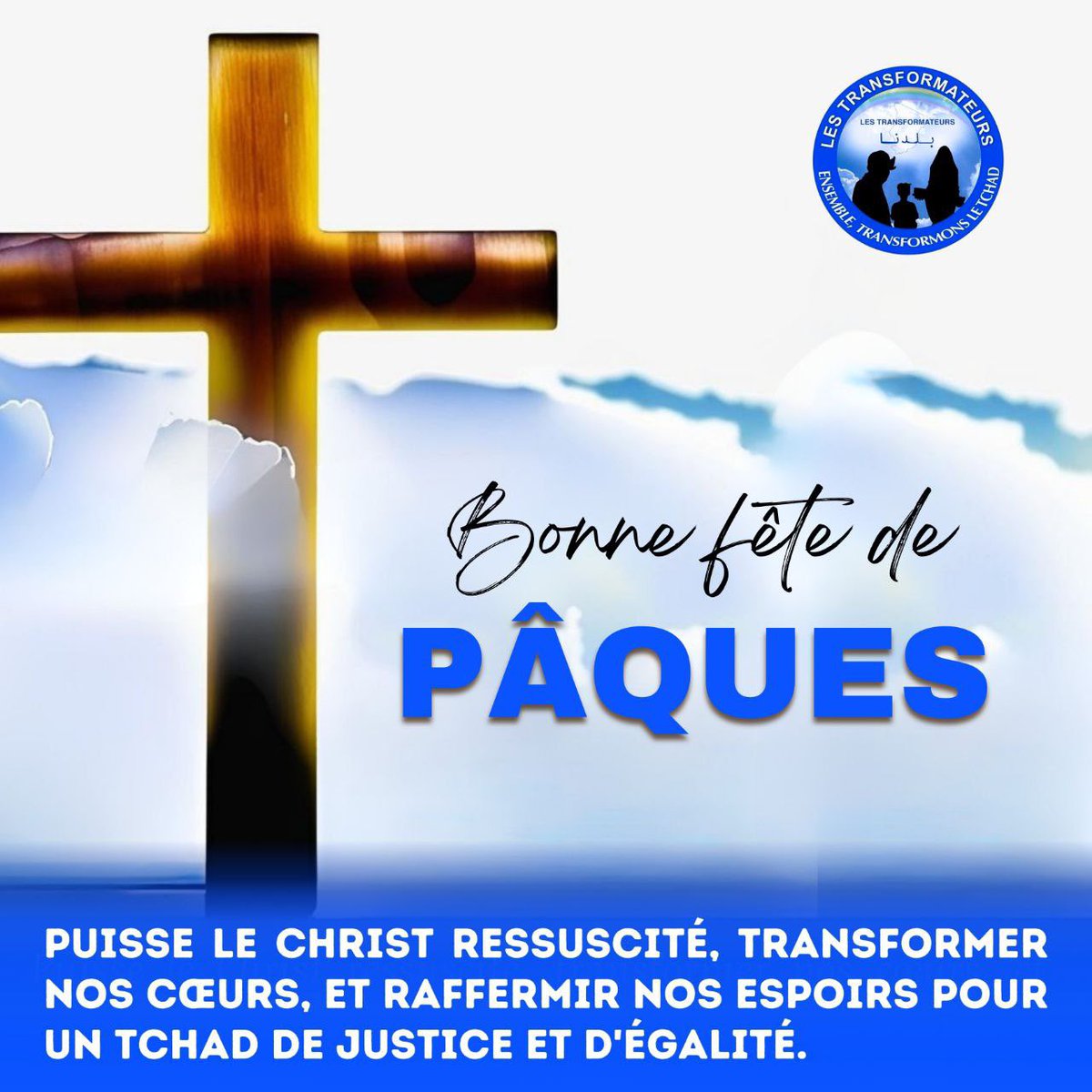 BONNE FÊTE DE PÂQUES 
PUISSE LE CHRIST RESSUSCITÉ DONT LA NAISSANCE A DIVISÉ L’HISTOIRE DE L’HUMANITÉ EN UN AVANT JC ET APRÈS JC, TRANSFORMER NOS CŒURS ET RAFFERMIR NOS ESPOIRS POUR AGIR AVEC AMOUR DU PROCHAIN  ET DÉTERMINATION POUR UN TCHAD DE JUSTICE ET ÉGALITÉ.