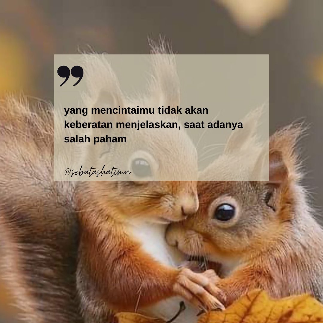 yang mencintai tidak akan keberatan menjelaskan, saat adanya salah paham