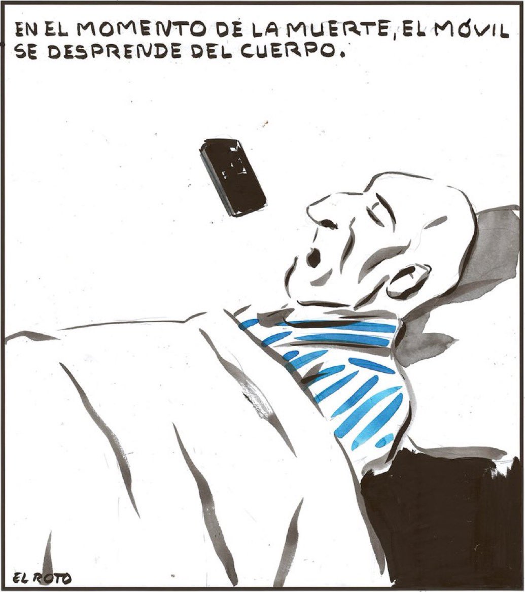 Solo la muerte nos arranca el móvil de las manos. Así de profunda es nuestra dependencia. 
Magistral El Roto.