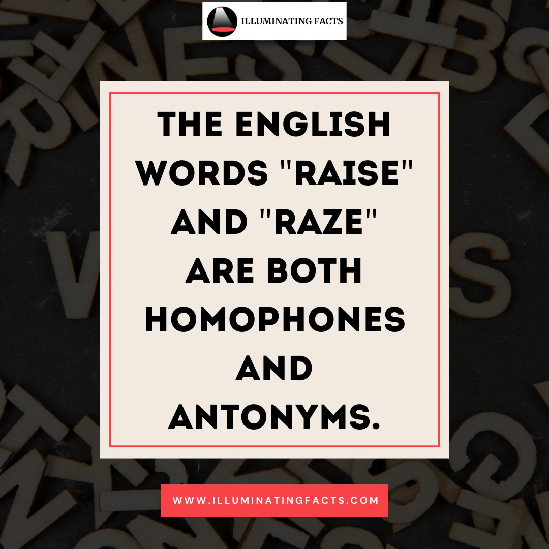itsmrpopculture's tweet image. Raise and raze sound the same, mean the opposite. English really is chaotic. #WordNerd #EnglishLanguage #FunFact #IlluminatingFacts