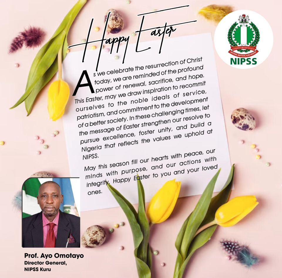 The Director General Prof. Ayo Omotayo’s Easter message echoes the spirit of hope and rebirth, calling us to rise with purpose, serve with honor, and build a nation that mirrors our highest ideals.