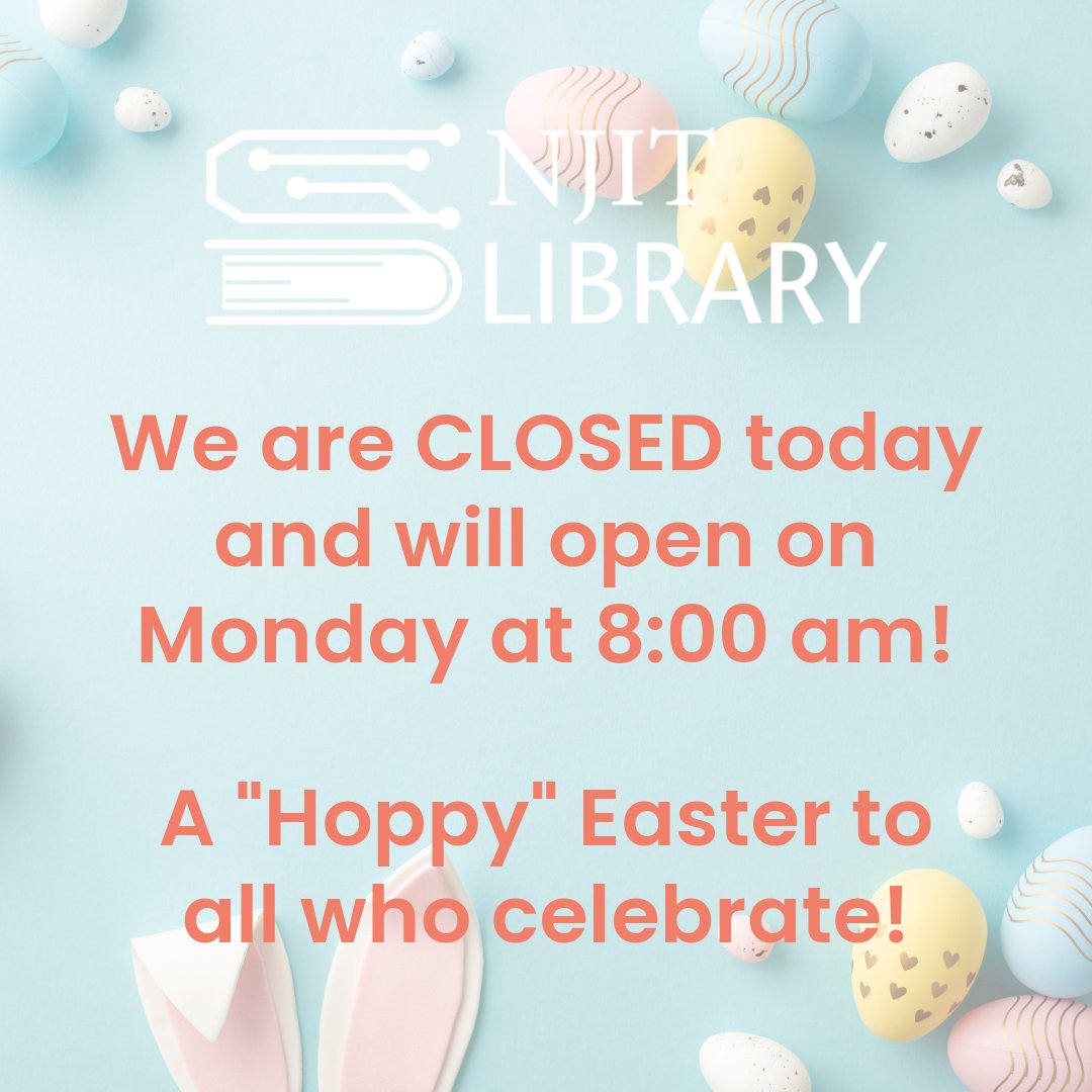 NJITLibrary's tweet image. We are closed today, but look forward to serving you again on Monday at 8:00 am!

#happyeaster #njitlibrary #holidayweekend
