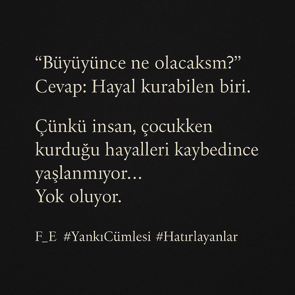 “Sen büyüyünce ne olmak istiyorsun?
Cevabını yaz, belki yankın bizde kalır.”

#F_E #YankıCümlesi #Hatırlayanlar
#herseyeragmen #hayalkur #icindekiguc