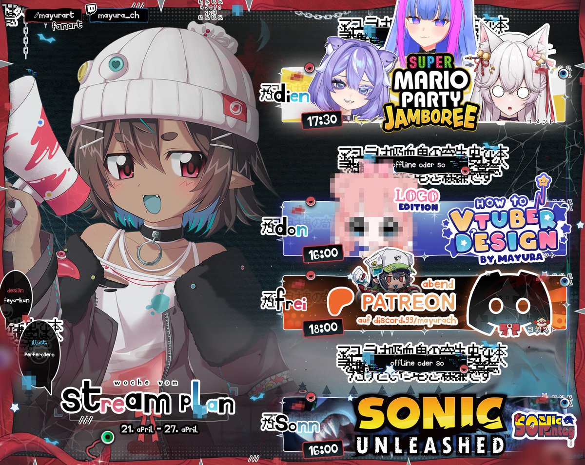 【WEEKLY SCHEDULE】🧠

DI: Mario Party JAMBOREE mit <a href="/shiinozu/">SHIINOZU タヌキ.ᐟ | @Dokomi25</a> , <a href="/MiyuSenpaiVT/">MiyuSenpai 🌸💜</a>  und <a href="/JaybeVT/">Jaybe🩷 VTuber & Gamedev</a>💥  - 17:30 Uhr
✨DO: How To Vtuber Design mit <a href="/feya_kun/">Feya-kun ふぇやくん 🙂 COMMS OPEN</a> 🎉  - 16 Uhr
✨FR: Patreon Abend auf Discord >w< - 18  Uhr
SO: Sonic Unleashed.. Blamage.. und so yeah..!! - 16 Uhr

🎨perperogero
