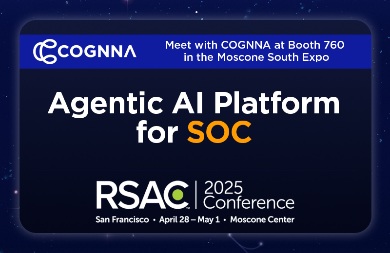 Want to see COGNNA in action?

If you’re at the RSA Conference 2025, head over to the Saudi Arabia Pavilion at Booth 760 in the South Expo. You’ll have the chance to meet Ibrahim Alshamrani and CTO &amp; Cofounder Ziyad Alshehri and witness firsthand how COGNNA is shaping the future