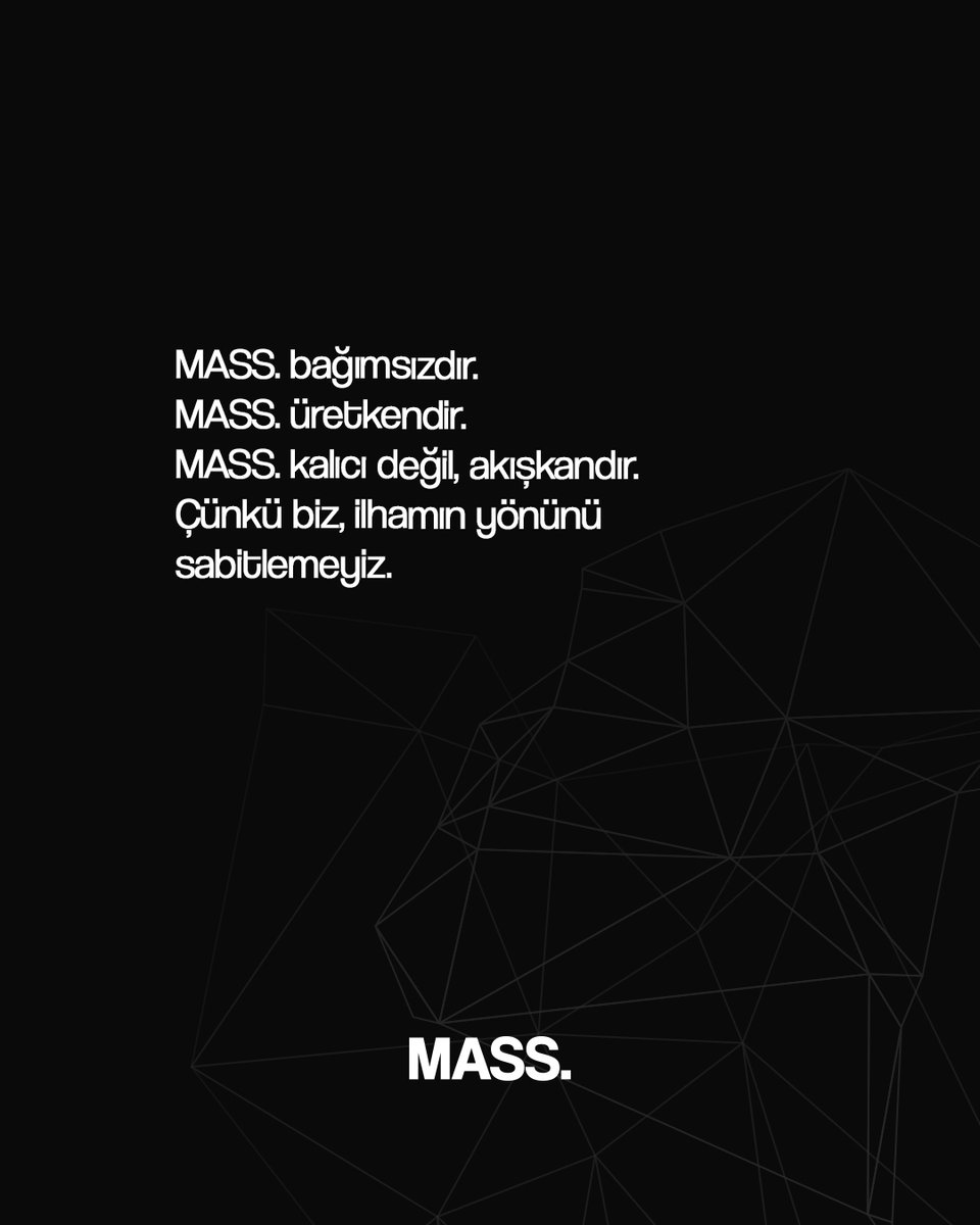 MASS. bağımsızdır.
MASS. üretkendir.
MASS. kalıcı değil, akışkandır.
Çünkü biz, ilhamın yönünü sabitlemeyiz.  
#InspiredByMass